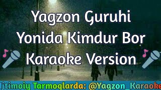 Yagzon Guruhi - Yonida Kimdur Bor Minus (Karaoke Version)(Klip version minus) Text by Lyric