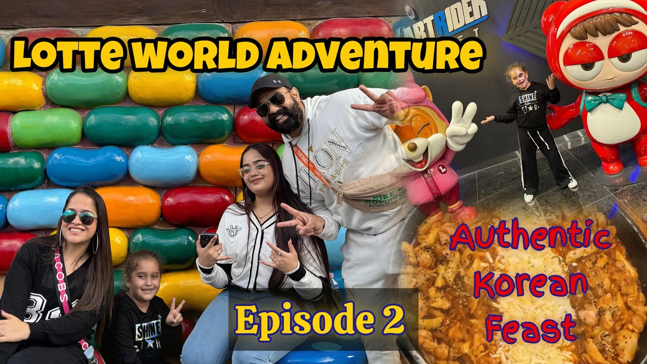Lotte World Adventure + Authentic Korean Dinner| Episode 2  | The Wander Singh Vlog