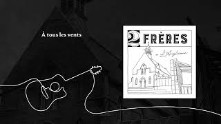 2Frères - À tous les vents (Audio)