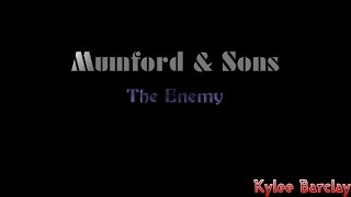 Mumford & Sons - The Enemy Song Lyrics