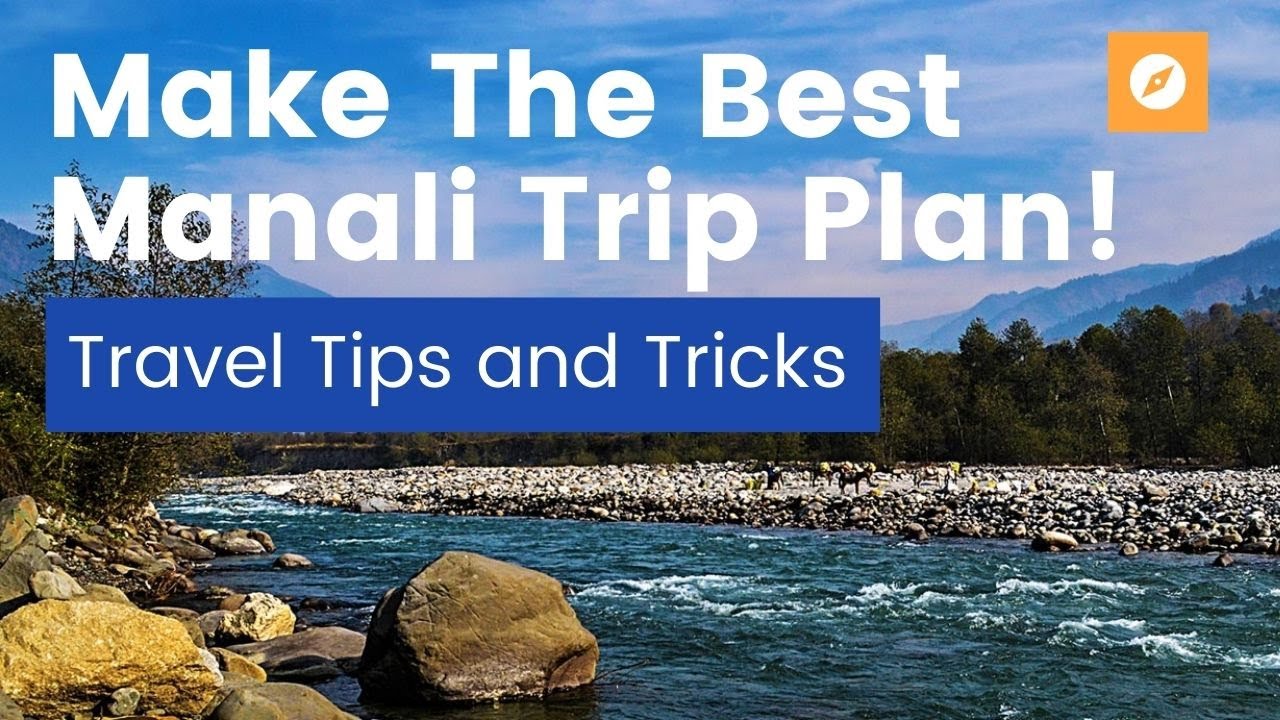 Manali Trip Planning Manali Trip Budget Tips For Delhi To Manali