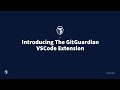 Introducing The GitGuardian VSCode Extension