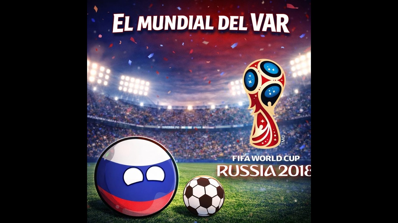 Resumen Mundial Rusia 2018: El Mundial Del Var #countryballs