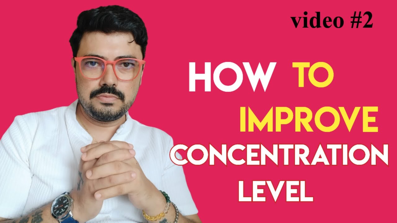 How To Improve Your Concentration Level?