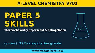 A-Level Chemistry 9701 | Paper 5 Skills: Thermochemistry & Extrapolation | MEGA Lecture