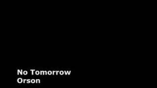 Orson - No Tomorrow