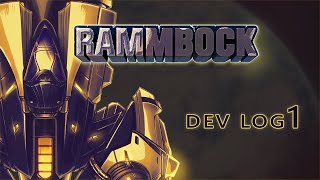 RAMMBOCK Dev Log 1