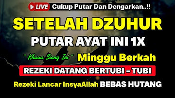 Dzikir Siang Hari Minggu Berkah !! Dzikir Pembuka Pintu Rezeki,Kesehatan,Lunas Hutang,Afternoon Dua