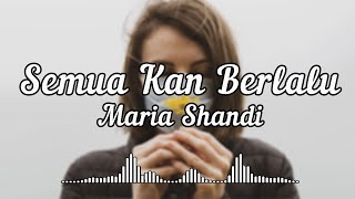 Maria Shandi - Semua Kan Berlalu ( lirik )
