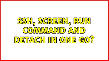 ssh, screen, run command and detach in one go?