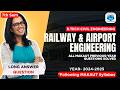Railway and Airport Engineering | B.TECH | MAKAUT | CE | Long Answer Question | Year- 2024-2025