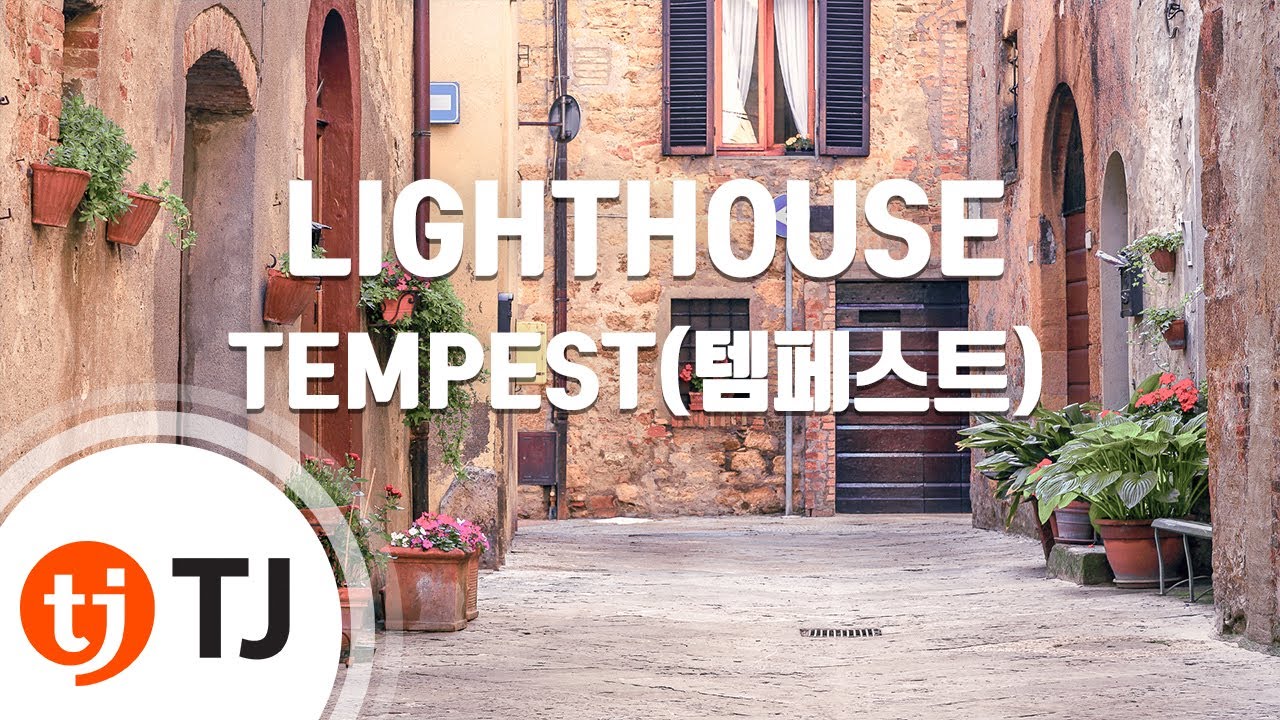 [TJ노래방] LIGHTHOUSE - TEMPEST(템페스트) / TJ Karaoke - YouTube