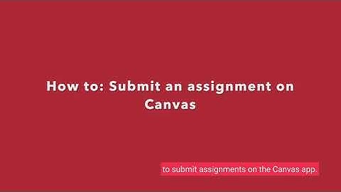 How to Submit an assignment on the canvas app