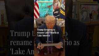 Trump threatens to rename Lake Ontario as Lake America