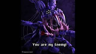 You are my Enemy FNAF Edit