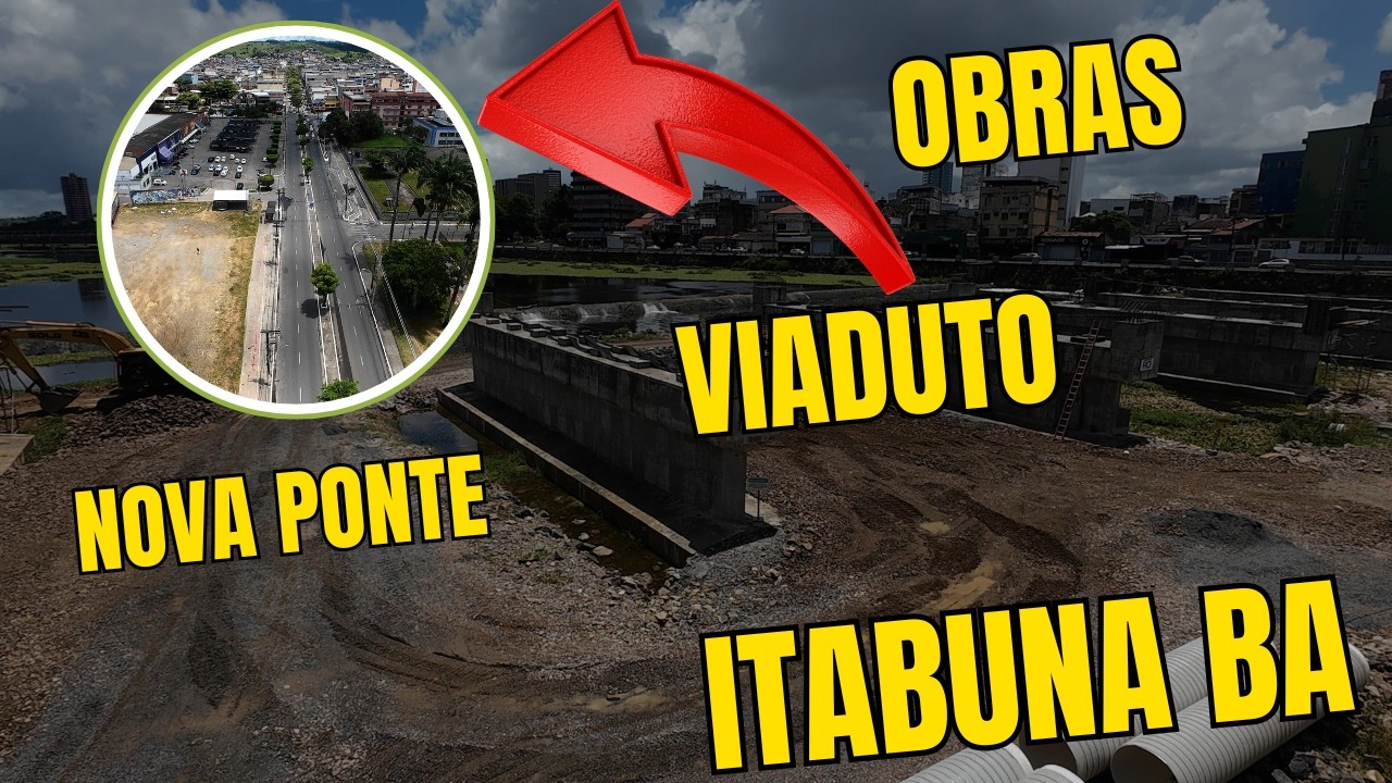 ZÉ DRONE REGISTRA OBRAS VIADUTO E NOVA PONTE EM ITABUNA FEVEREIRO 2026