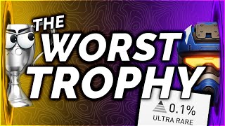 The WORST Trophy Ever Made