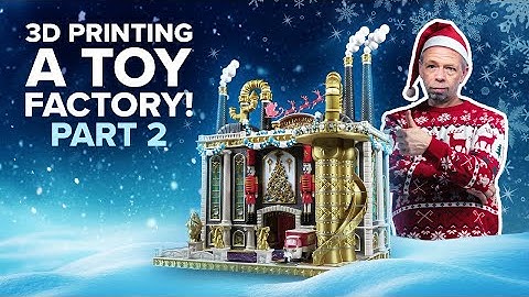 I 3D Printed a Toy Factory for Christmas | Part 2