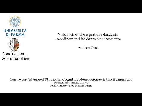 Andrea Zardi - Visioni cinetiche e pratiche danzanti: sconfinamenti fra danza e neuroscienza.