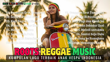 Full Album Roots Reggae Music 🎶 Senja di Pantai Kuta 🌴 Kumpulan Lagu Anak Vespa | Reggae Jalanan