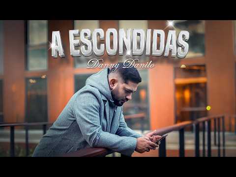 A Escondidas - Danny Danilo (Video Oficial)