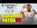 Nueva Actualización Gradiadores Patch V3 Efootball 2025 PS3 ✅