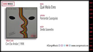 Parranda Cuasquias - Qué Mala Eres (Con Ese Andar 1998) [official audio + letra]