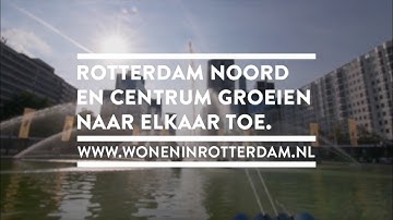 Rotterdam Noord en Centrum groeien naar elkaar toe - Wonen in Rotterdam