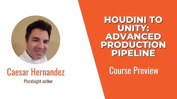Course Preview: Houdini to Unity: Advanced Production Pipeline