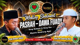 MEDLEY SHOLAWAT VIRAL 2026 🔥 PASRAH - DAWA FUADY | Kang Rahman & Kang Sae Feat Majelis Gandrung Nabi
