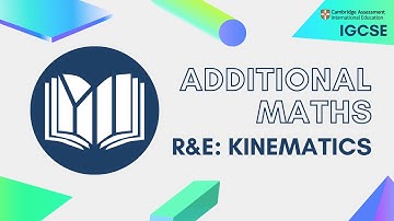 CIE IGCSE Additional Maths: Kinematics