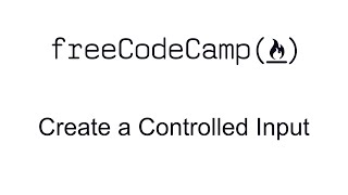 Create a Controlled Input - React - Free Code Camp
