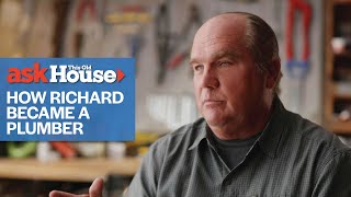 How Richard Became a Plumber | Ask This Old House