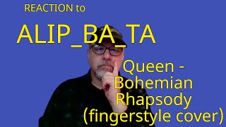 ALIP BA TA REACTION Queen - Bohemian Rhapsody (fingerstyle cover) Music Video w/Professor Hiccup