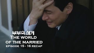 The World of the Married Ep 15&16(Final)Recap-He Loses Everything Because He Won't Let Go of His Son