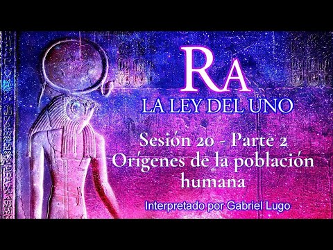 LA LEY DEL UNO ☥ SESIÓN 20 - Parte 2 | Orígenes de la Población y su Experiencia en 3ra Densidad