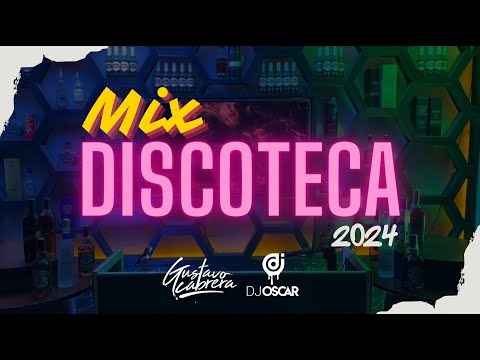 MIX DISCOTECA MAYO 2024 - DJ Oscar Ft @GustavoCabreraDj (SET LIVE) PA PRENDER LA FIESTA