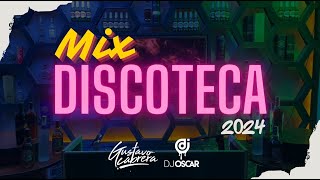 MIX DISCOTECA 2024  DJ Oscar Ft @GustavoCabreraDj (SET LIVE) PA PRENDER LA FIESTA
