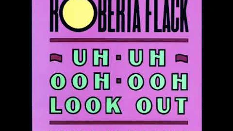 Roberta Flack - Uh-Uh Ooh-Ooh Look Out (Arthur Bak...