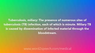 Tuberculosis, miliary - Medical Definition and Pronunciation