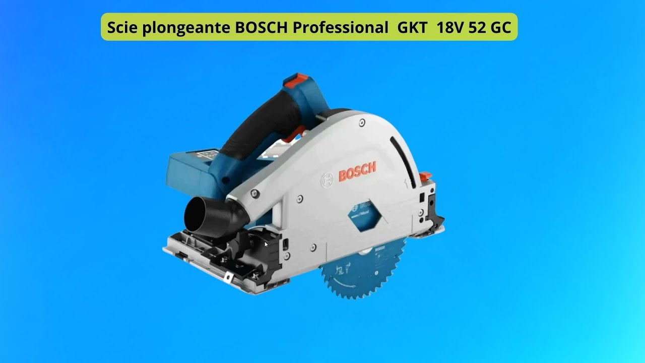 Scie plongeante sans-fil BOSCH 06016B4000 - GKT 18V-52 GC Bi turbo