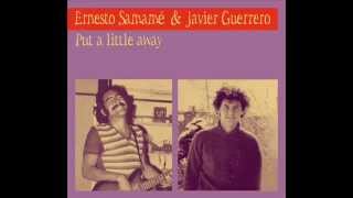 Video-Miniaturansicht von „Ernesto Samamé & Javier Guerrero - Put a little away“