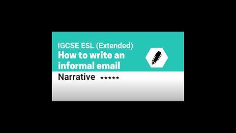 IGCSE ESL Exercise 5 Narrative Informal Email (Extended Paper)