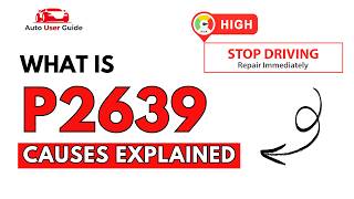 What is P2639: Engine Error Code Causes Explained