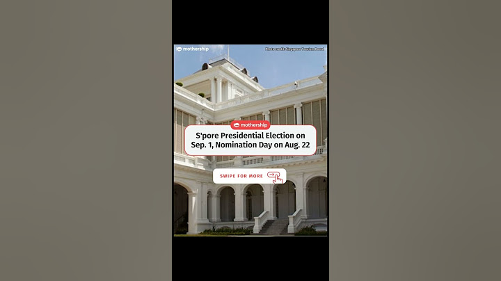 S'pore Presidential Election on Sep. 1, Nomination Day on Aug. 22