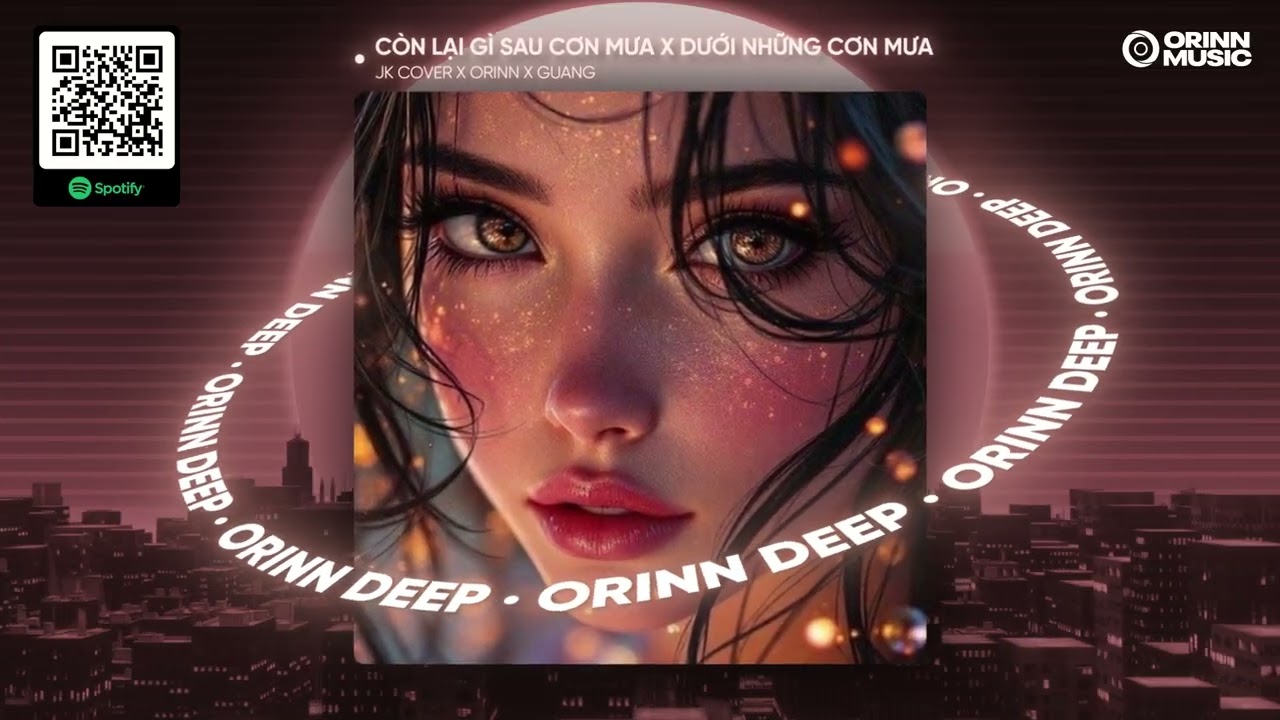 CÒN LẠI GÌ SAU CƠN MƯA x DƯỚI NHỮNG CƠN MƯA | JK COVER x ORINN x GUANG | MASHUP 2 IN 1 REMIX
