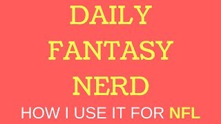 How I use Daily Fantasy Nerd for NFL Fantasy Football
