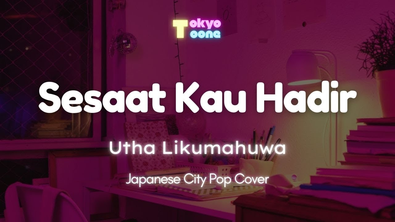 Utha Likumahuwa - Sesaat Kau Hadir | Japanese City Pop Cover (Lyric Video)