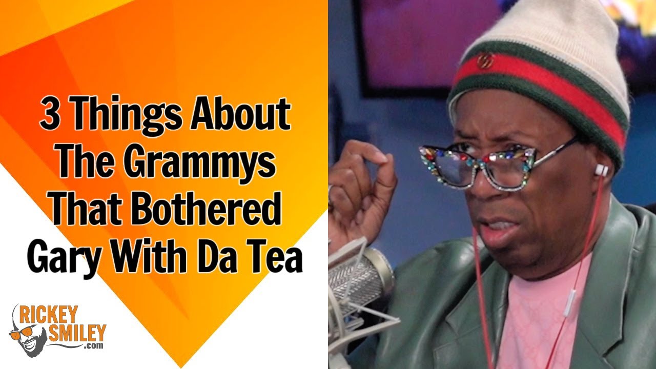 3 Things About The Grammys That Bothered Gary With Da Tea