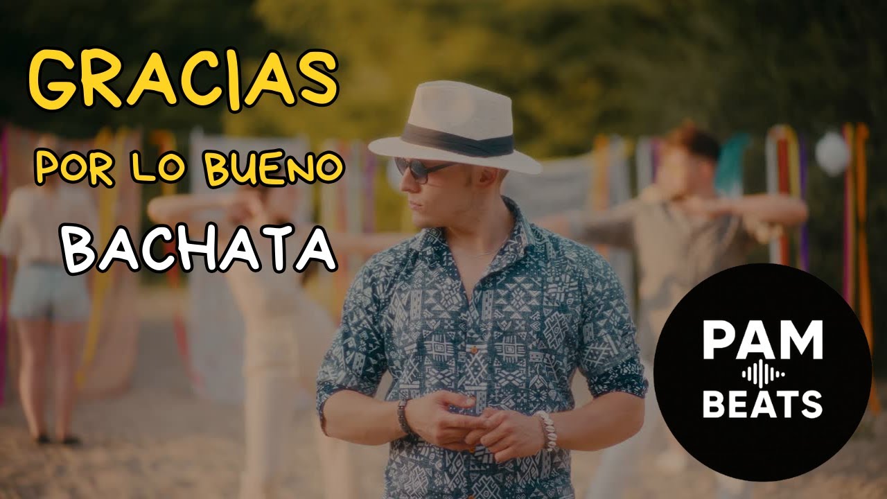 Gracias por lo Bueno – Bachata | Música para Dar Gracias  🌅✨